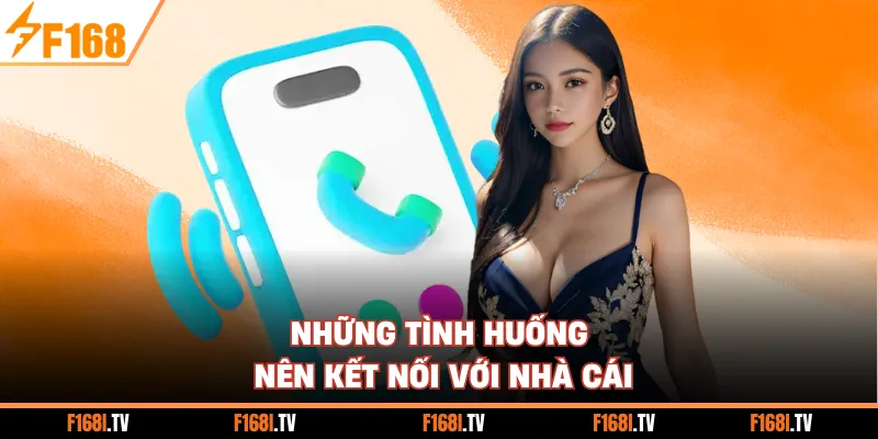 Những tình huống nên kết nối với nhà cái